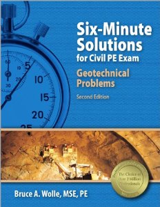 Six-Minute Solutions for Civil PE Exam Geotechnical Problems